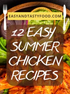 12 easy summer chicken recipes